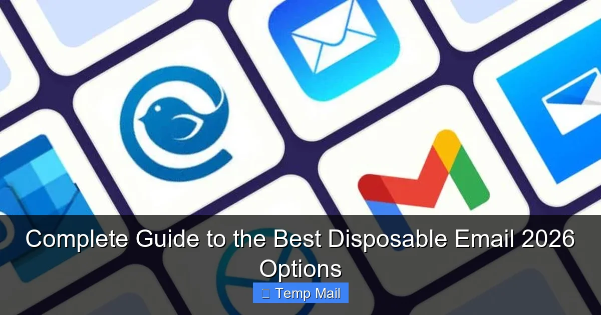 Complete Guide to the Best Disposable Email 2026 Options