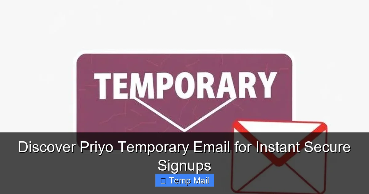 Discover Priyo Temporary Email for Instant Secure Signups
