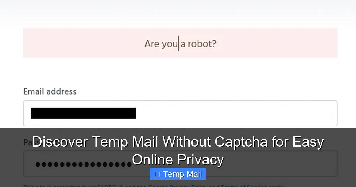 Discover Temp Mail Without Captcha for Easy Online Privacy