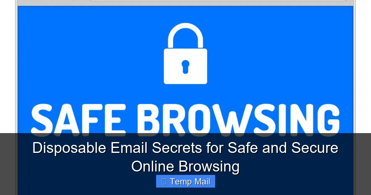 Disposable Email Secrets for Safe and Secure Online Browsing