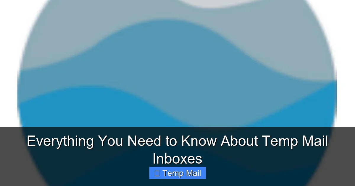 Everything You Need to Know About Temp Mail Inboxes