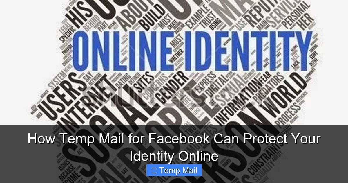 How Temp Mail for Facebook Can Protect Your Identity Online