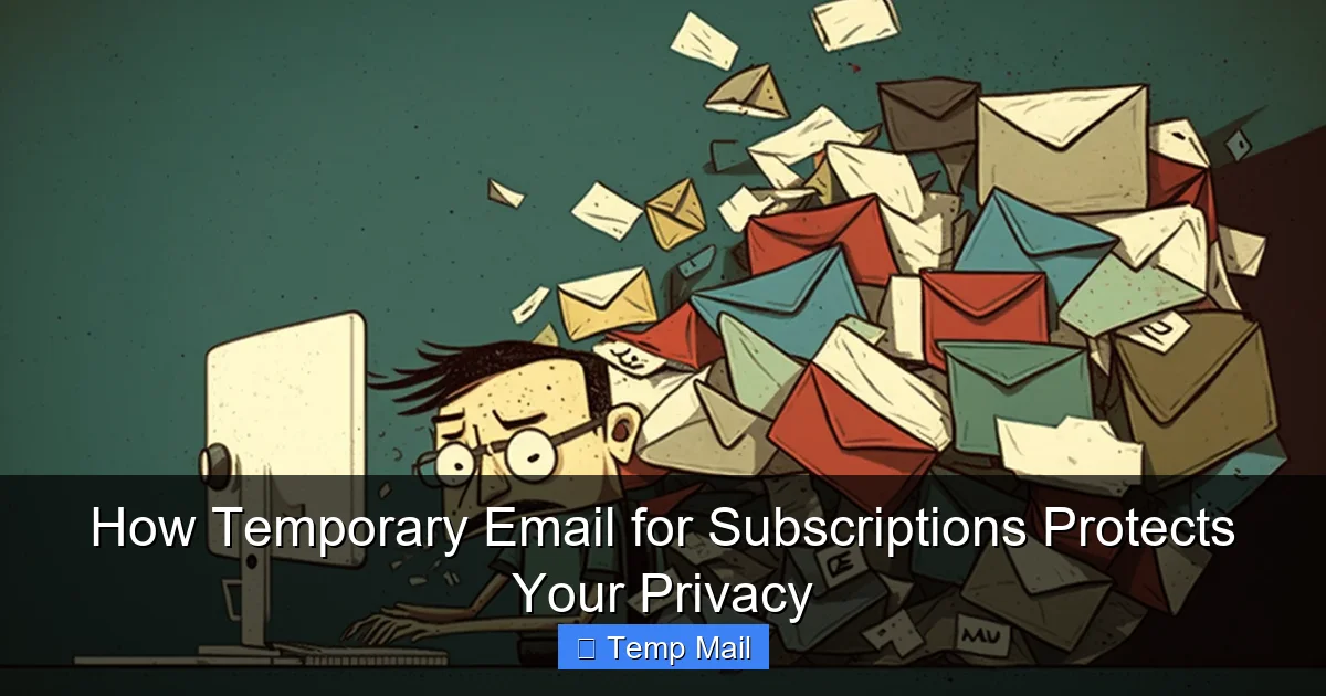 How Temporary Email for Subscriptions Protects Your Privacy