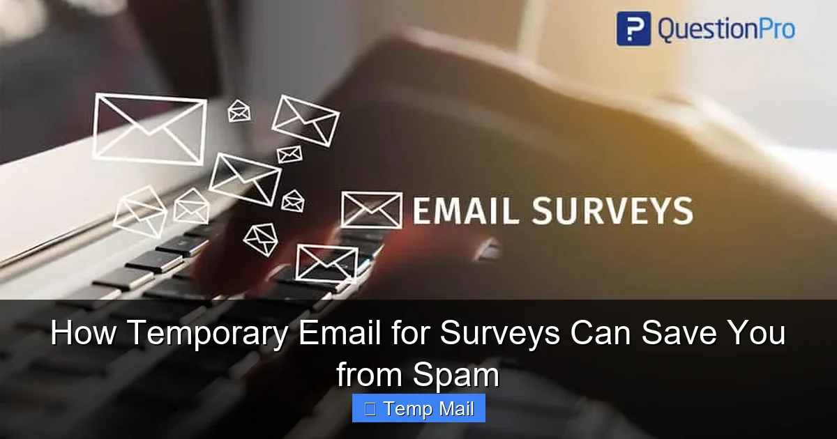 How Temporary Email for Surveys Can Save You from Spam