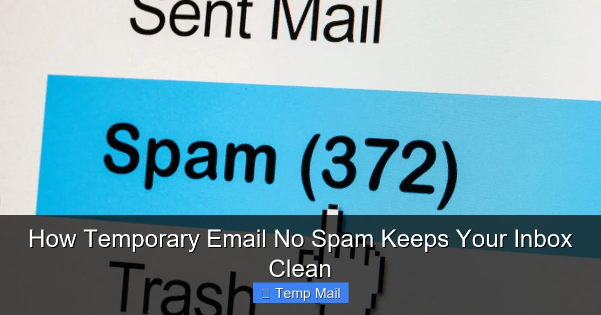 How Temporary Email No Spam Keeps Your Inbox Clean