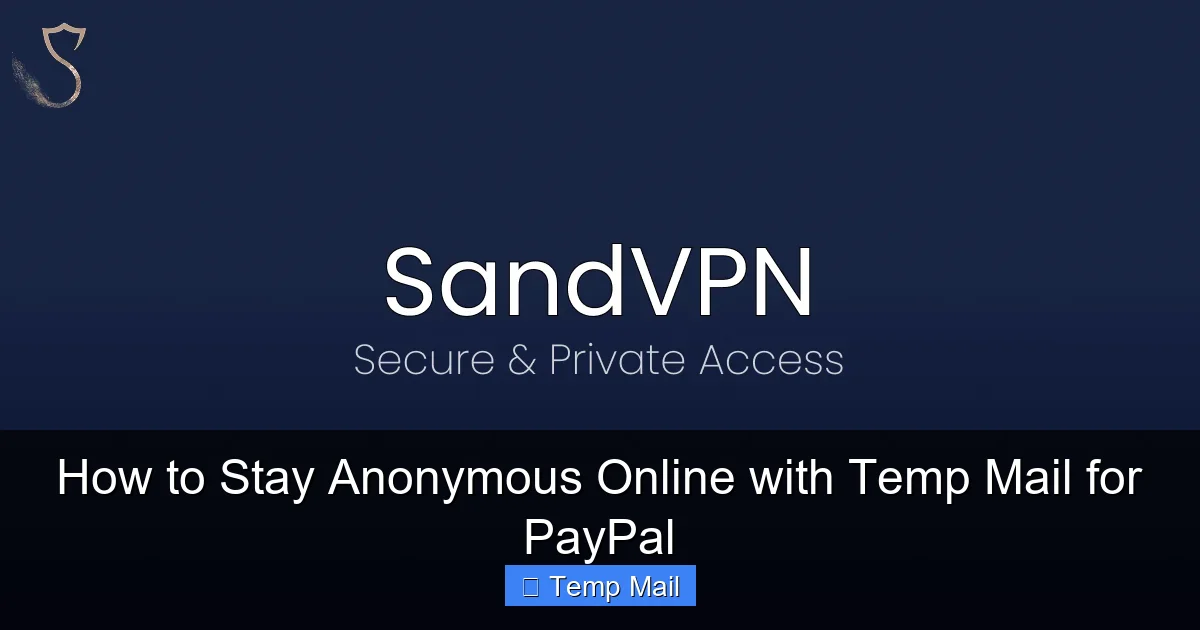 How to Stay Anonymous Online with Temp Mail for PayPal