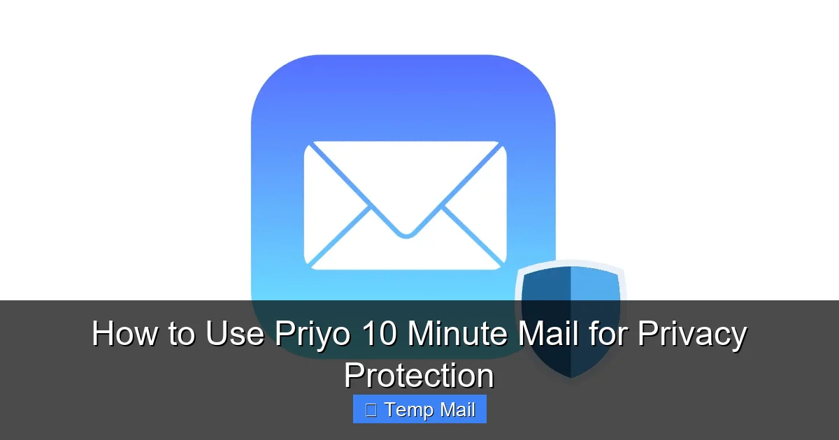 How to Use Priyo 10 Minute Mail for Privacy Protection