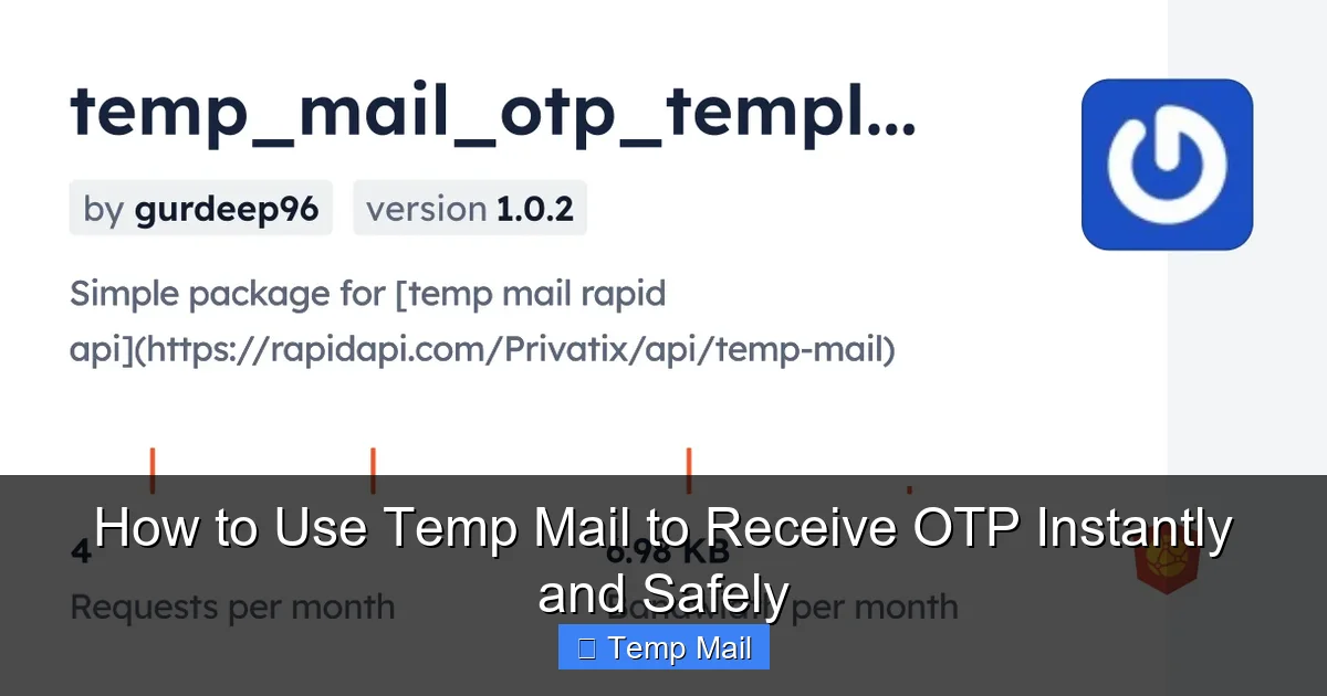 How to Use Temp Mail to Receive OTP Instantly and Safely