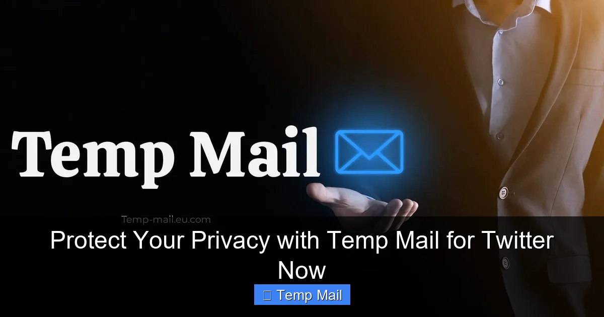 Protect Your Privacy with Temp Mail for Twitter Now
