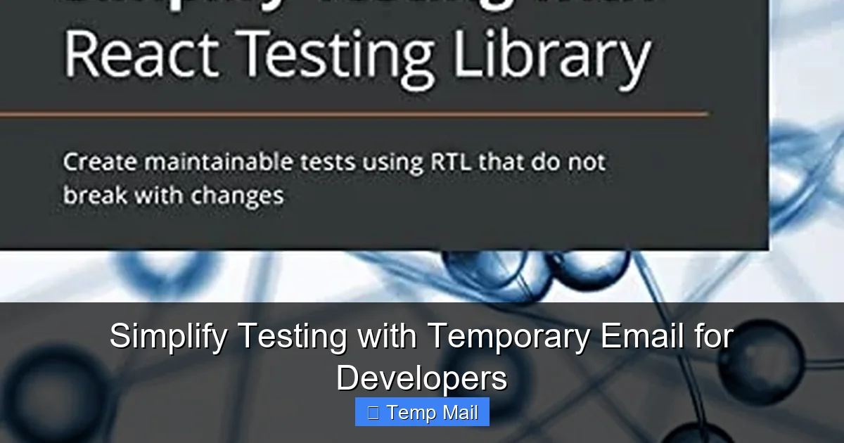 Simplify Testing with Temporary Email for Developers