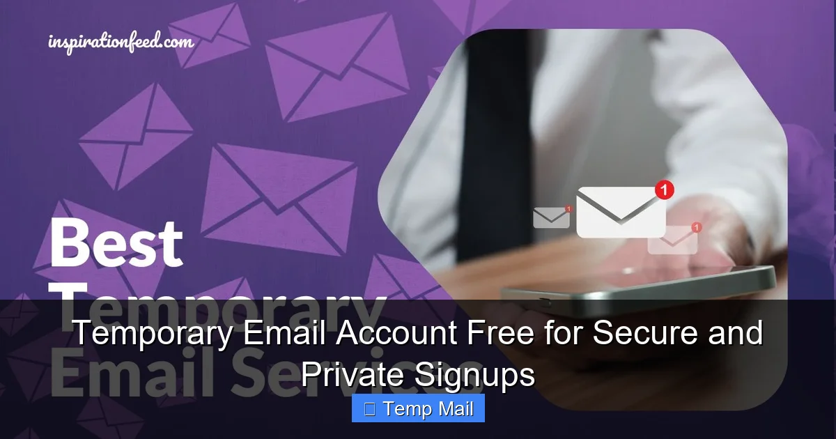 Temporary Email Account Free for Secure and Private Signups