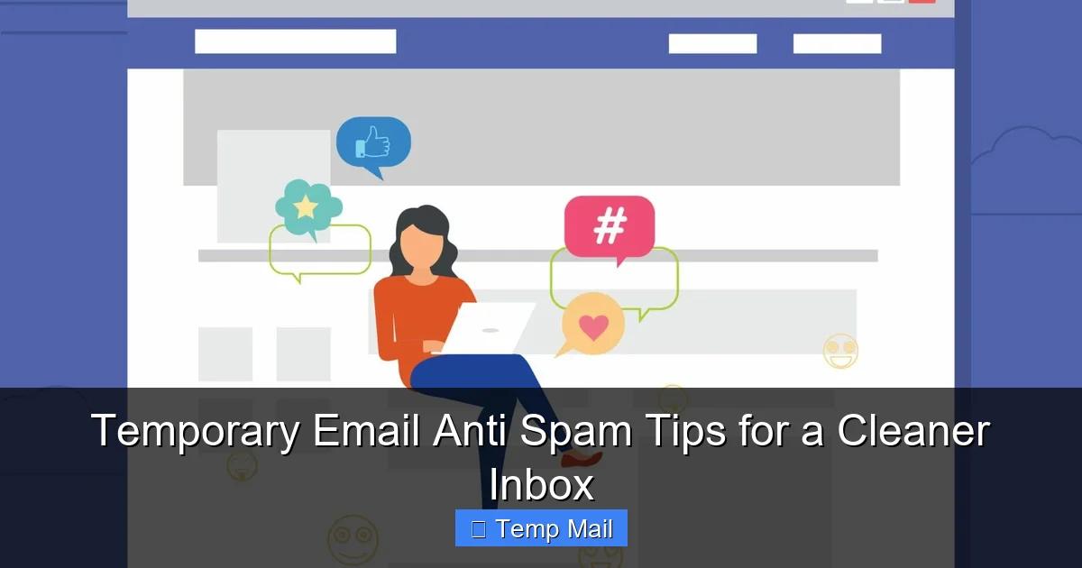 Temporary Email Anti Spam Tips for a Cleaner Inbox