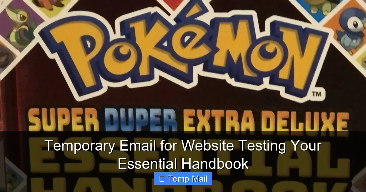 Temporary Email for Website Testing Your Essential Handbook