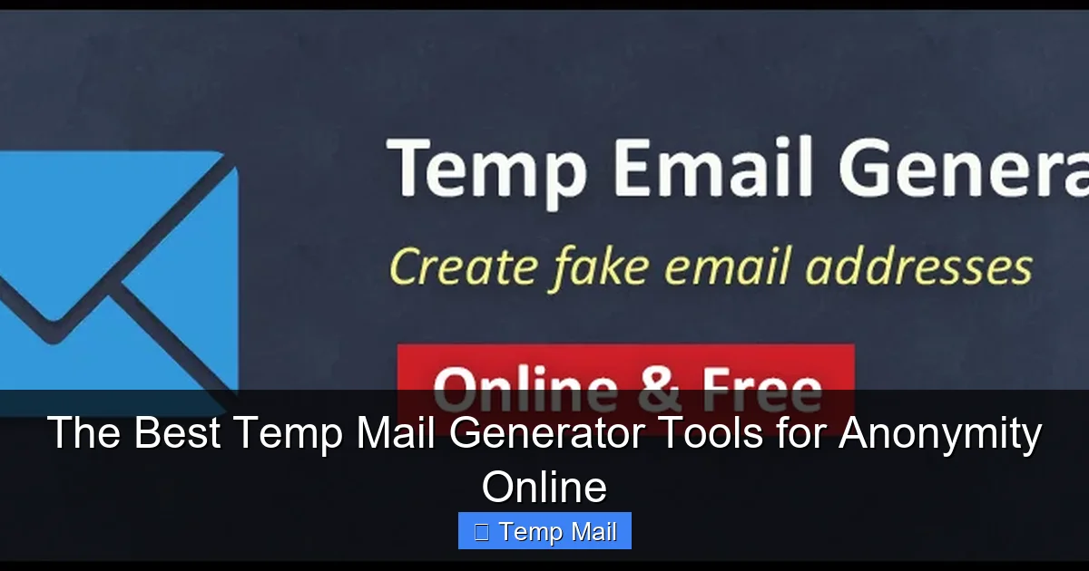 The Best Temp Mail Generator Tools for Anonymity Online