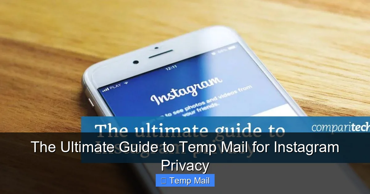 The Ultimate Guide to Temp Mail for Instagram Privacy