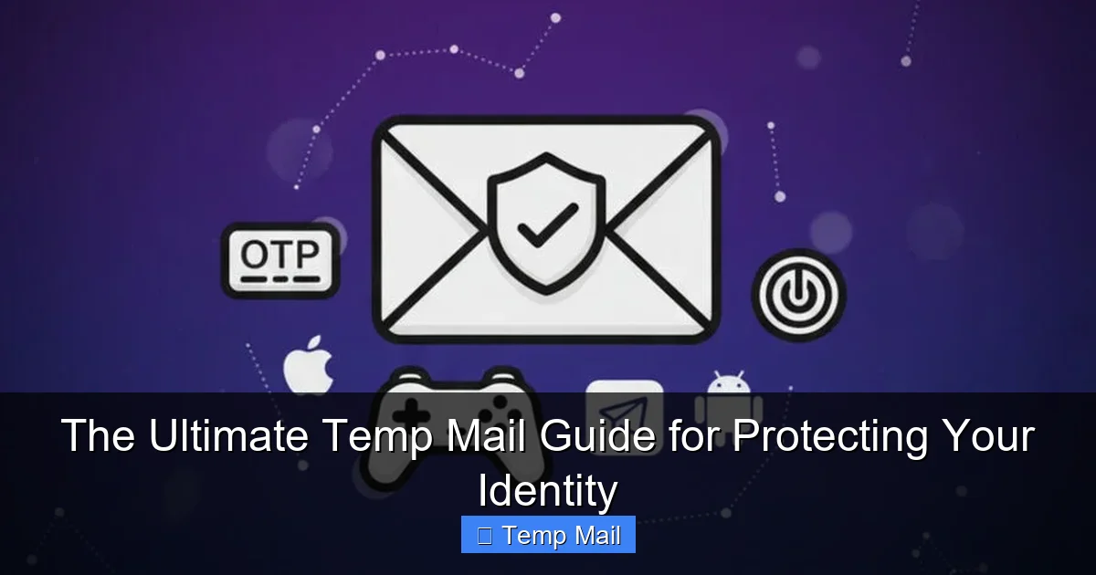 The Ultimate Temp Mail Guide for Protecting Your Identity
