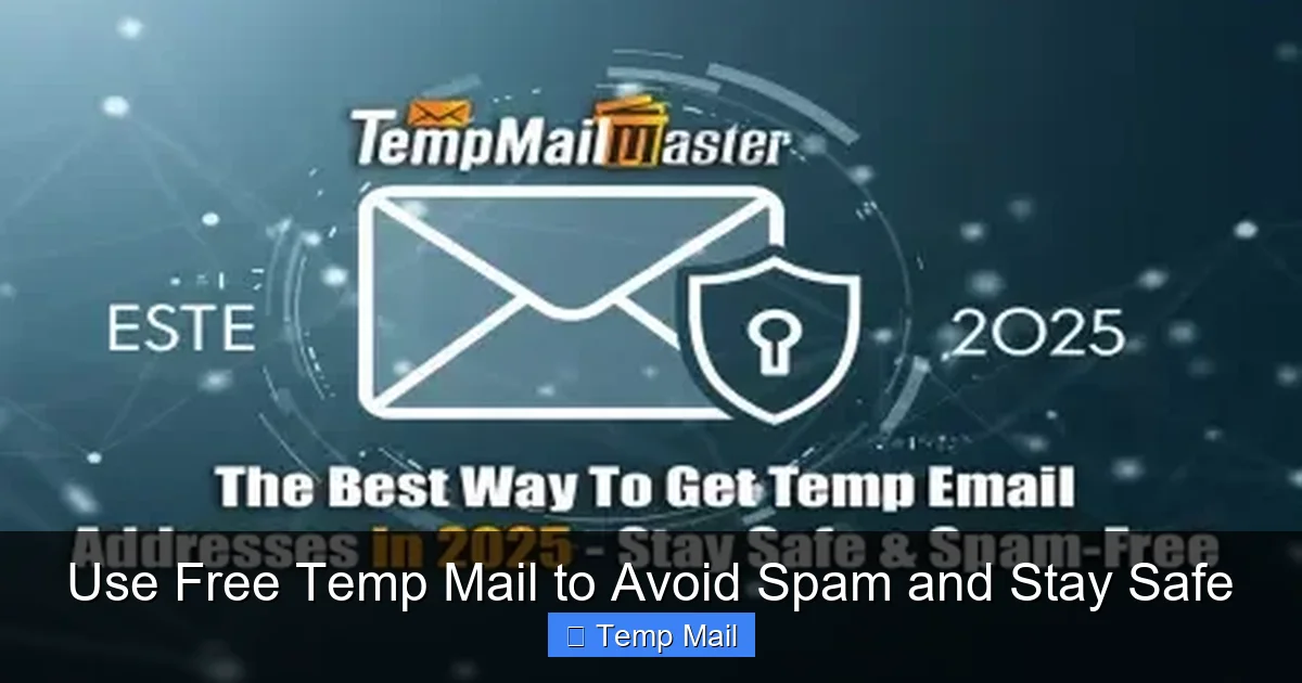 Use Free Temp Mail to Avoid Spam and Stay Safe