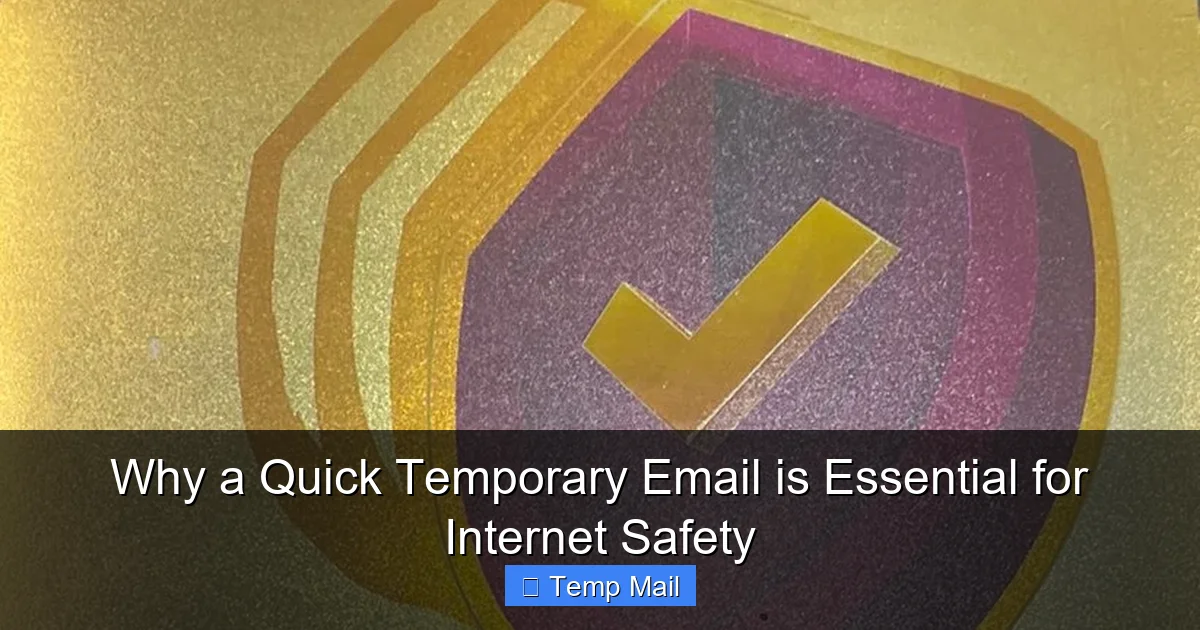 Why a Quick Temporary Email is Essential for Internet Safety