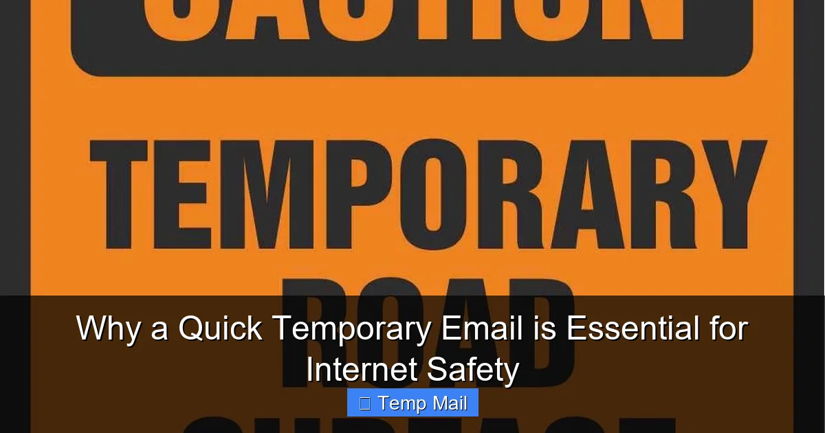 Why a Quick Temporary Email is Essential for Internet Safety