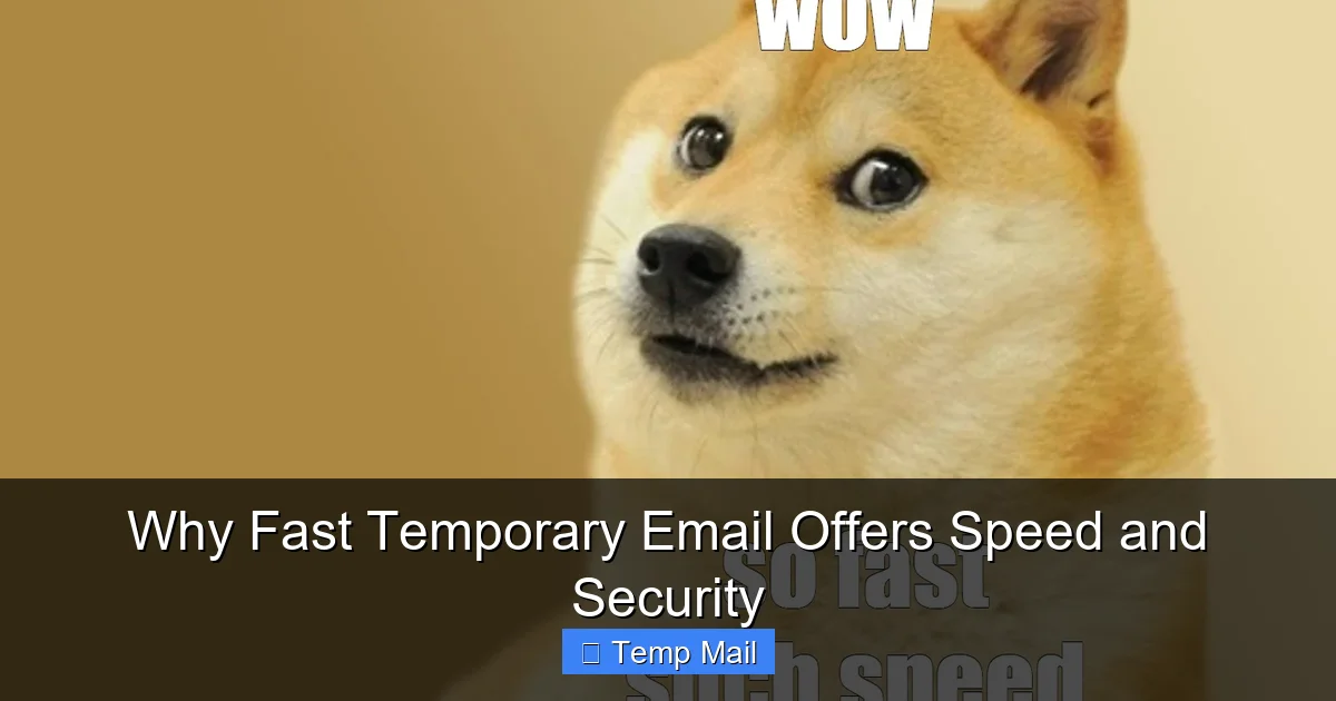 Why Fast Temporary Email Offers Speed and Security