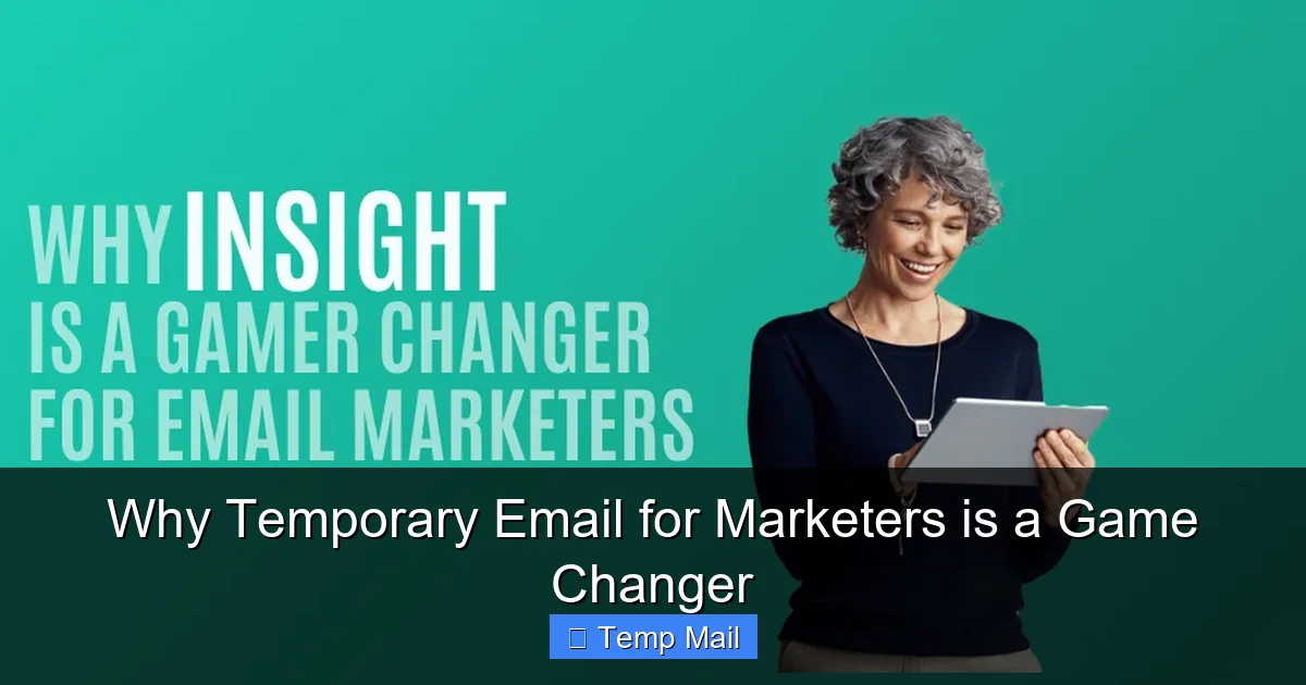 Why Temporary Email for Marketers is a Game Changer