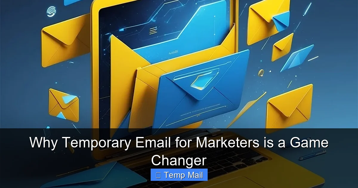 Why Temporary Email for Marketers is a Game Changer
