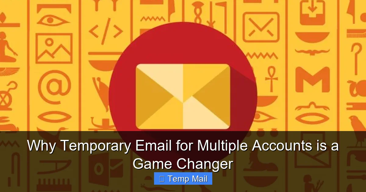 Why Temporary Email for Multiple Accounts is a Game Changer