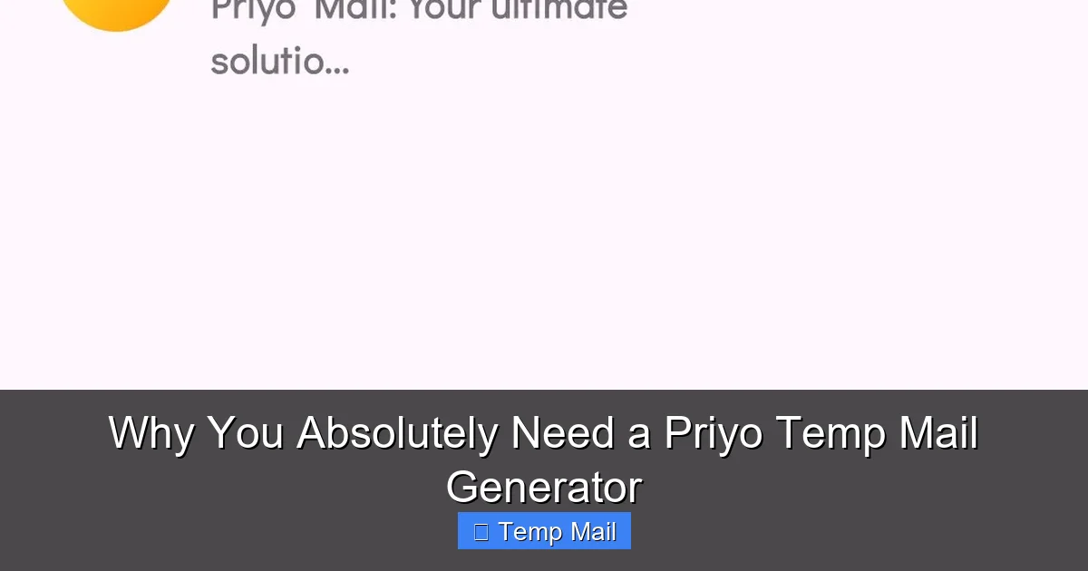 Why You Absolutely Need a Priyo Temp Mail Generator