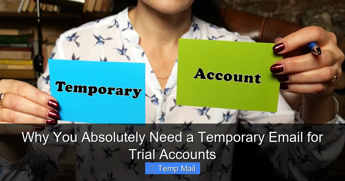 Why You Absolutely Need a Temporary Email for Trial Accounts