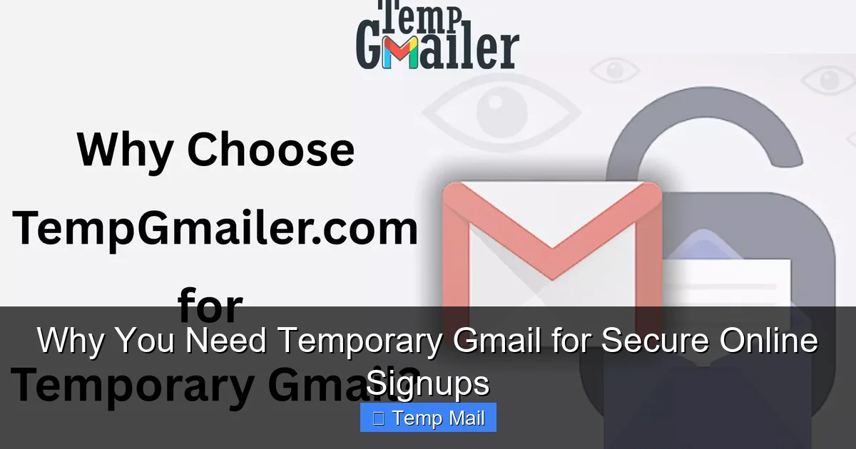 Why You Need Temporary Gmail for Secure Online Signups