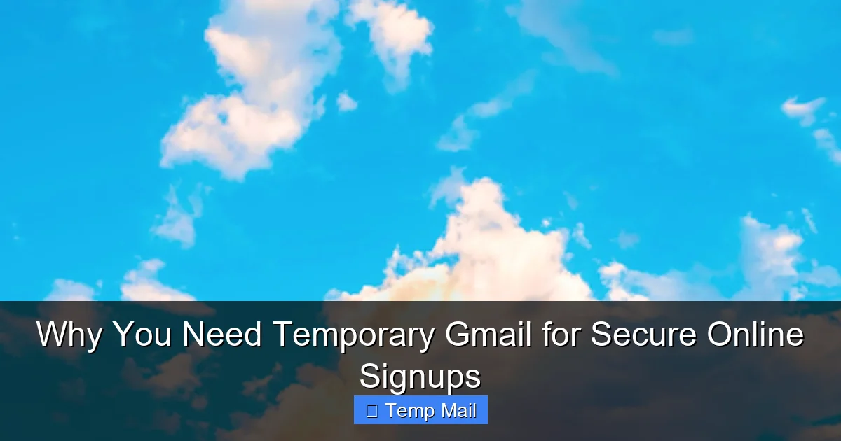 Why You Need Temporary Gmail for Secure Online Signups